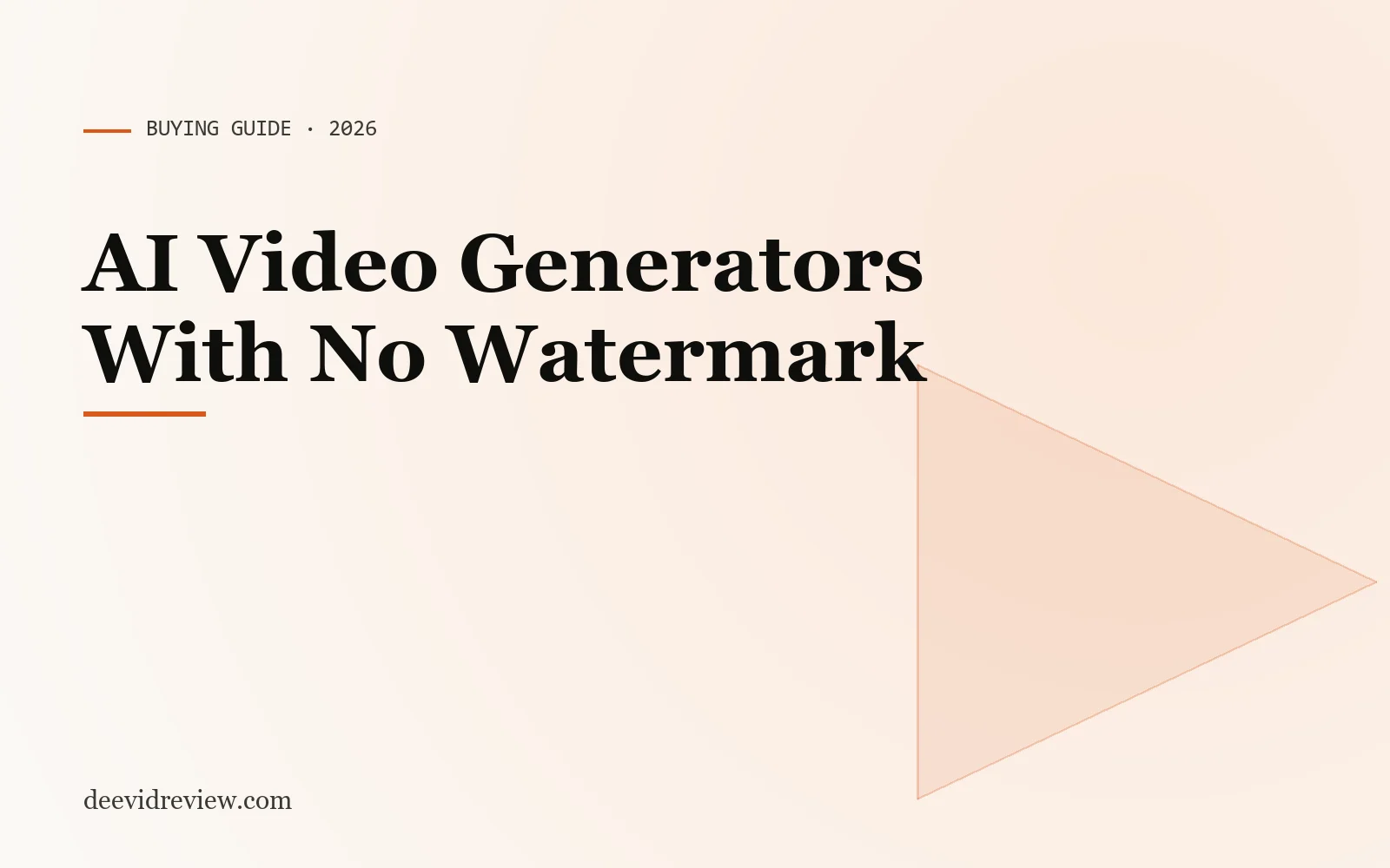 Hero image for "AI Video Generator With No Watermark (2026 Guide)"